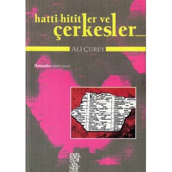 Hatti - Hititler Ve Çerkesler Ali Çurey