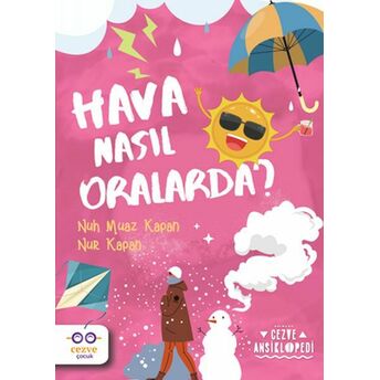 Hava Nasıl Oralarda ? - Cezve Ansiklopedi Nuh Muaz Kapan, Nur Kapan