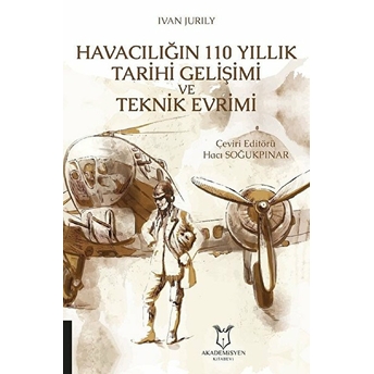 Havacılığın 110 Yıllık Tarihi Gelişimi Ve Teknik Evrimi - Hacı Soğukpınar