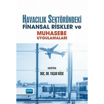 Havacılık Sektöründeki Finansal Riskler Ve Muhasebe Uygulamaları - Tuğba Dölen