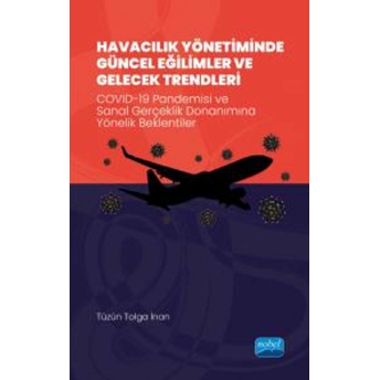 Havacılık Yönetiminde Güncel Eğilimler Ve Gelecek Trendleri - Pandemisi Ve Sanal Gerçeklik Donanımına Yönelik Beklentiler