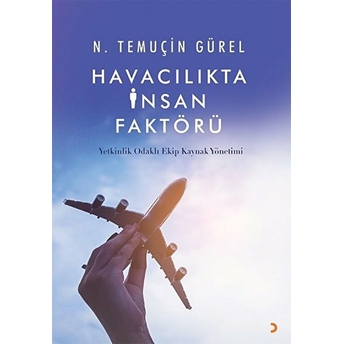 Havacılıkta Insan Faktörü  - N. Temuçin Gürel