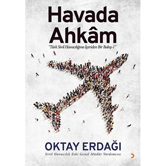 Havada Ahkam - Türk Sivil Havacılığına Içeriden Bir Bakış 1 Oktay Erdağı