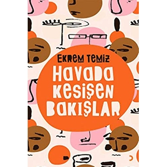 Havada Kesişen Bakışlar - Ekrem Temiz