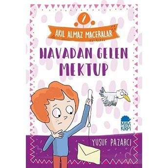 Havadan Gelen Mektup - 2 Akıl Almaz Maceralar 4. Sınıf Yusuf Pazarcı