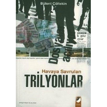 Havaya Savrulan Trilyonlar Bülent Çöltekin