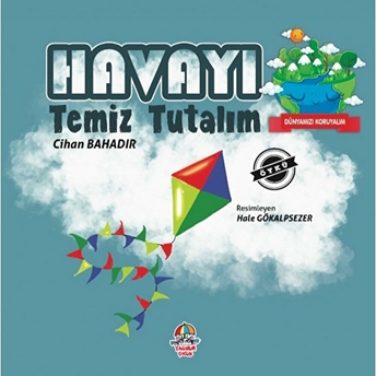 Havayı Temiz Tutalım - Dünyamızı Koruyalım Cihan Bahadır