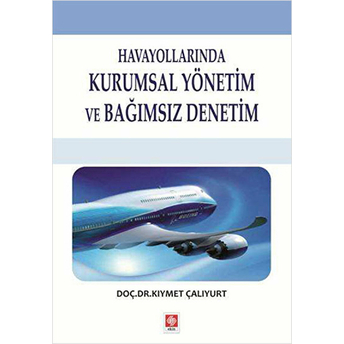 Havayollarında Kurumsal Yönetim Ve Bağımsız Denetim Kıymet Çalıyurt