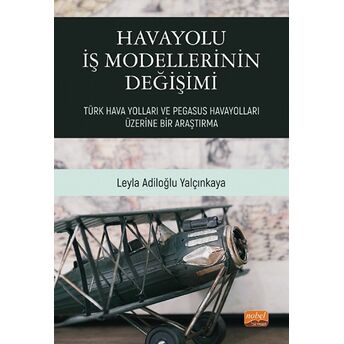 Havayolu Iş Modellerinin Değişimi Leyla Adiloğlu Yalçınkaya