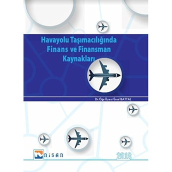 Havayolu Taşımacılığında Finans Ve Finansman Kaynakları Ünal Battal