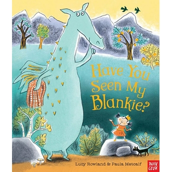 Have You Seen My Blankie? Lucy Rowland