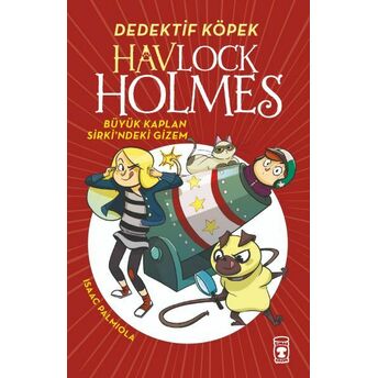 Havlock Holmes - Büyük Kaplan Sirkindeki Gizem Isaac Palmıola