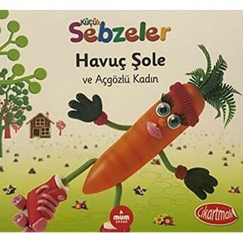 Havuç Şole Ve Açgözlü Kadın - Küçük Sebzeler Ella Davies