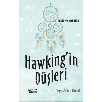 Hawking'in Düşleri Özge Arıkal Gönül