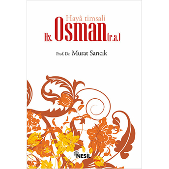 Haya Timsali Hz. Osman (R.a.) Murat Sarıcık