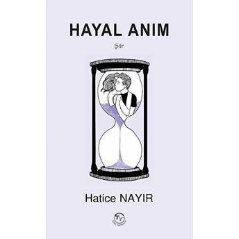 Hayal Anım Hatice Nayır