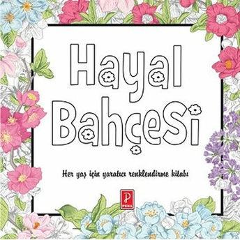 Hayal Bahçesi Her Yaş Için Yaratıcı Renklendirme Kitabı Kolektif