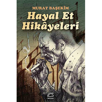 Hayal Et Hikayeleri Murat Başekim