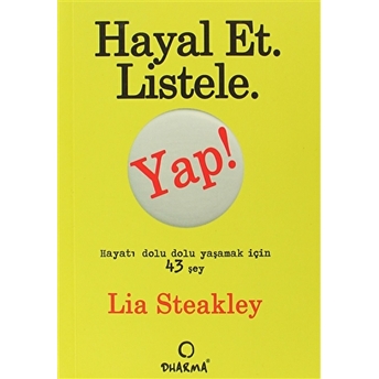 Hayal Et. Listele. Yap! Lia Steakly