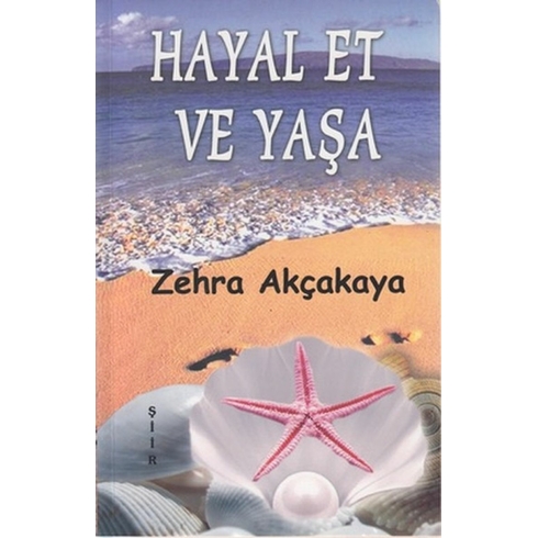 Hayal Et Ve Yaşa Zehra Akçakaya