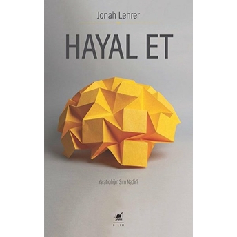 Hayal Et - Yaratıcılığın Sırrı Nedir? Jonah Lehrer