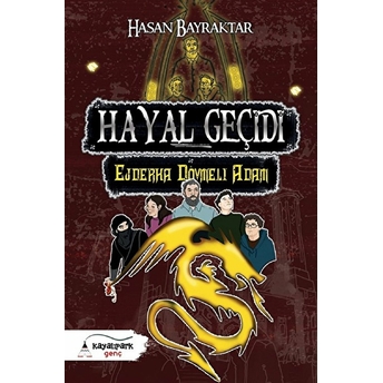 Hayal Geçidi 2 - Ejderha Dövmeli Adam Hasan Bayraktar