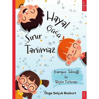 Hayal Gücü Sınır Tanımaz - Scamper Tekniği Ile Beyin Fırtınası Özge Selçuk Bozkurt