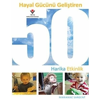 Hayal Gücünü Geliştiren 50 Harika Etkinlik