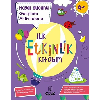 Hayal Gücünü Geliştiren Aktivitelerle - Ilk Etkinlik Kitabım 4 Yaş Kolektıf