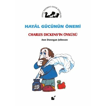 Hayal Gücünün Önemi - Charles Dickens'in Öyküsü - Ann Donegan Johnson