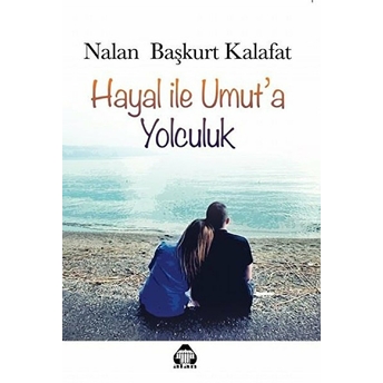 Hayal Ile Umut’a Yolculuk