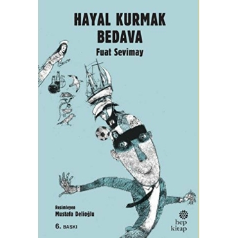 Hayal Kurmak Bedava Fuat Sevimay