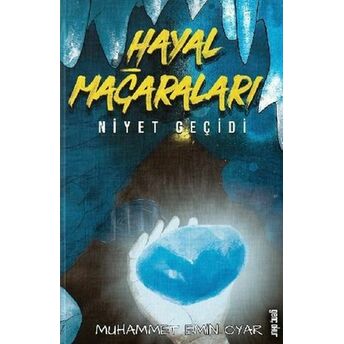 Hayal Mağaraları - Niyet Geçidi Muhammet Emin Oyar