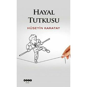 Hayal Tutkusu Hüseyin Karatay