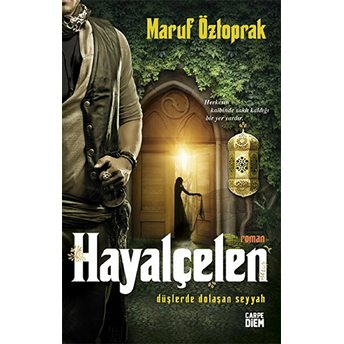 Hayalçelen - Düşlerde Dolaşan Seyyah Maruf Öztoprak