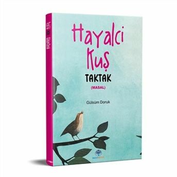 Hayalci Kuş Taktak Gülsüm Doruk