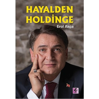 Hayalden Holdinge Erol Akça