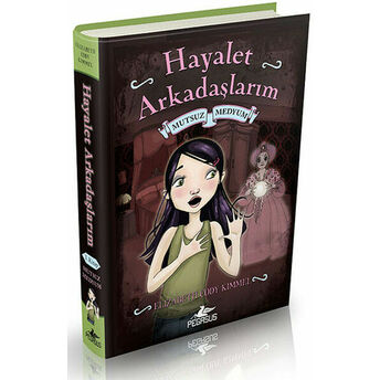 Hayalet Arkadaşlarım -3 / Mutsuz Medyum (Ciltli) Elizabeth Cody Kimmel