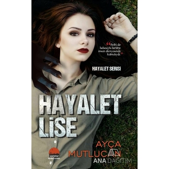 Hayalet Lise Ayça Mutlucan