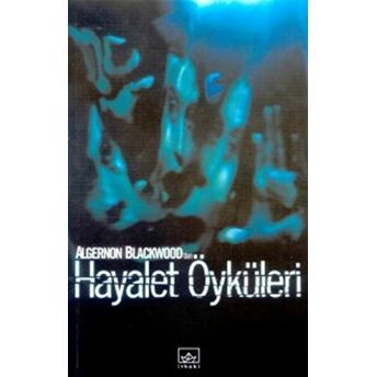 Hayalet Öyküleri Algernon Blackwood