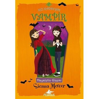 Hayaletin Gizemi - Kız Kardeşim Vampir 17 Sienna Mercer