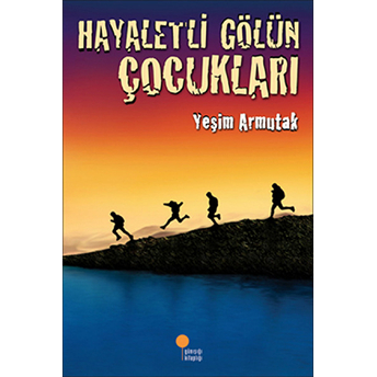 Hayaletli Gölün Çocukları Yeşim S. Armutak