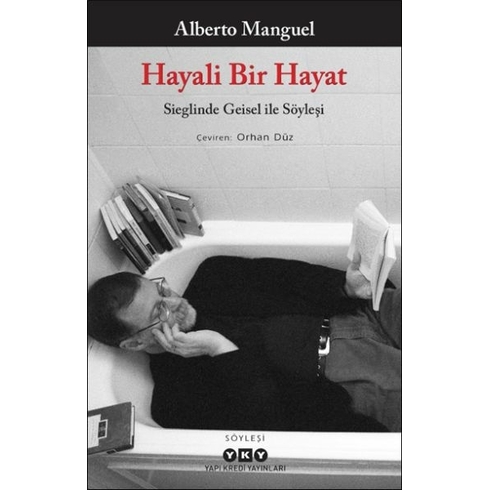 Hayali Bir Hayat - Sieglinde Geisel Ile Söyleşi Alberto Manguel