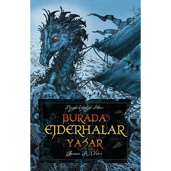 Hayali Coğrafya Atlası - Burada Ejderhalar Yaşar James A. Owen