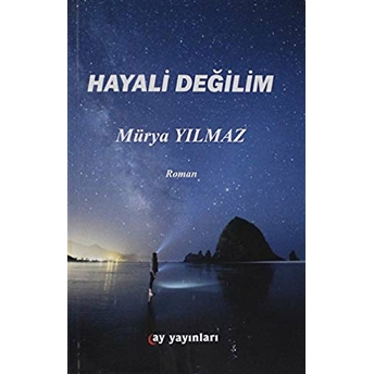 Hayali Değilim - Mürya Yılmaz