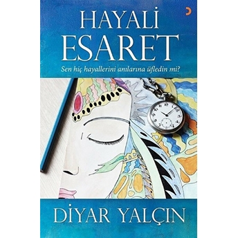 Hayali Esaret Sen Hiç Hayallerini Anılarına Üfledin Mi?