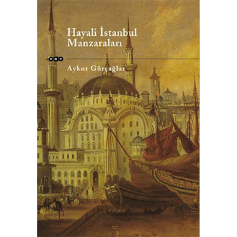 Hayali Istanbul Manzaraları Aykut Gürçağlar