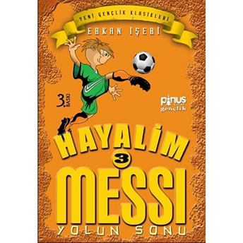 Hayalim Messi 3 - Yolun Sonu Erkan Işeri