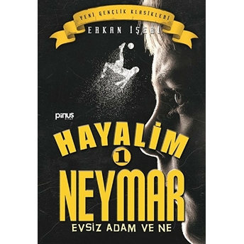 Hayalim Neymar 1- Evsiz Adam Ve Ne Erkan Işeri