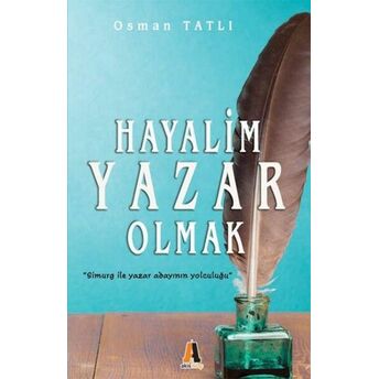 Hayalim Yazar Olmak Osman Tatlı